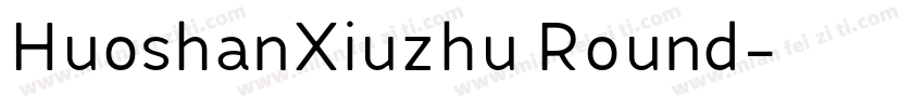 HuoshanXiuzhu Round字体转换